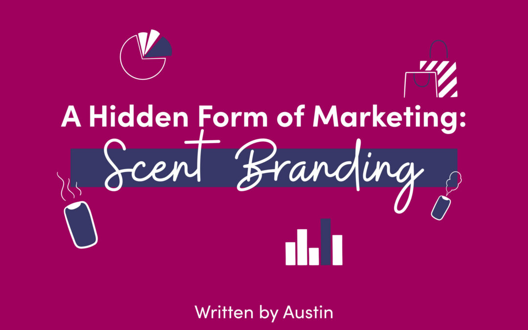 Scent Branding: A Hidden Form of Marketing
