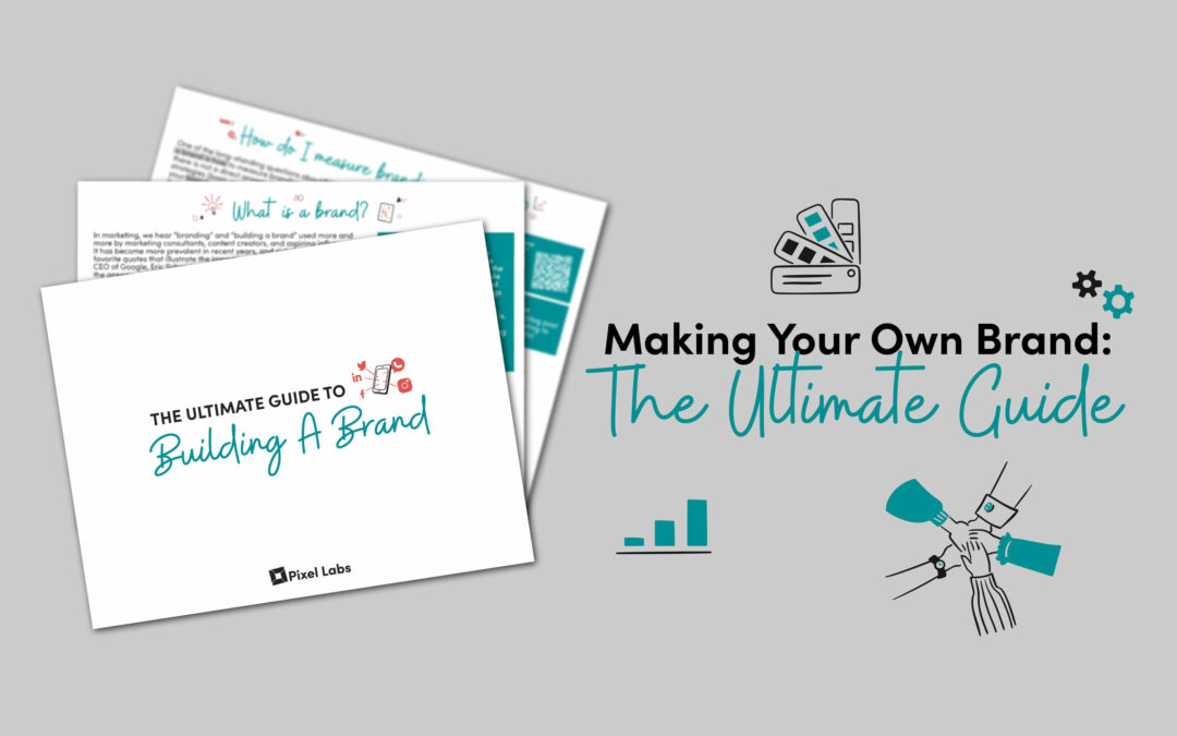 Making Your Own Brand – The Ultimate Guide