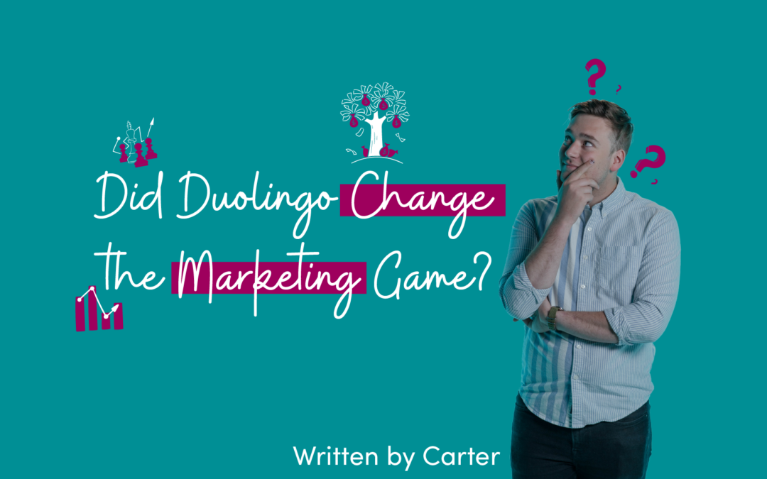 Did Duolingo Change the Marketing Game?