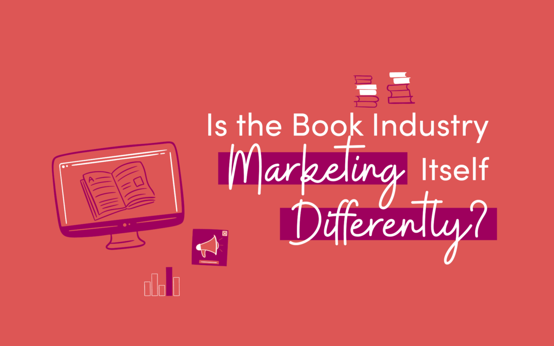 Is the Book Industry Marketing Itself Differently?