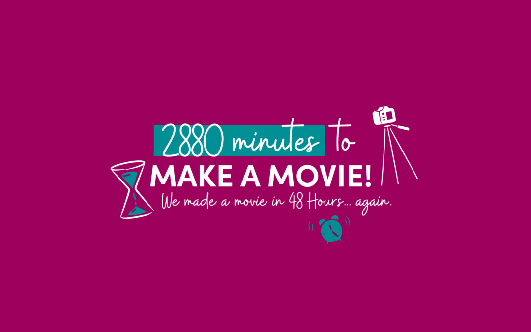 2,880 minutes to MAKE A MOVIE!