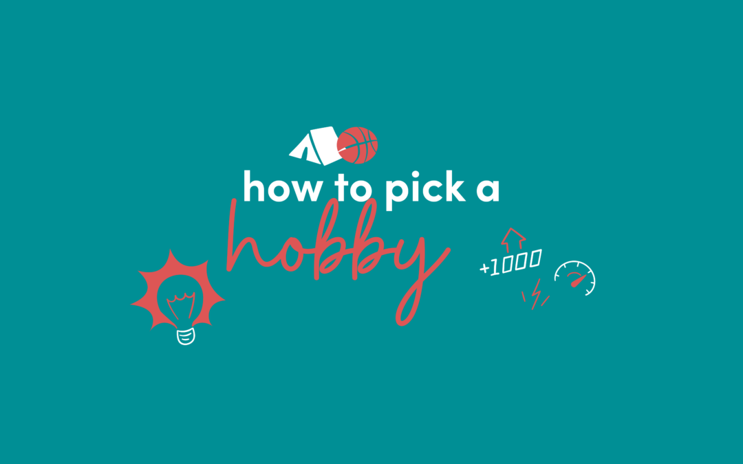How to Pick a Hobby